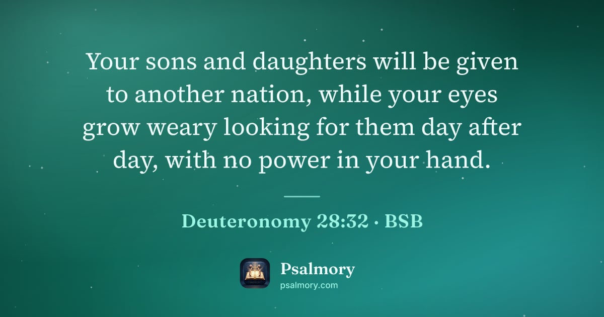 Deuteronomy 28:32 verse artwork: Your sons and daughters will be given to another nation, while your eyes grow weary…