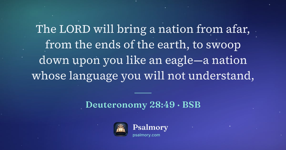 Deuteronomy 28:49 verse artwork: The LORD will bring a nation from afar, from the ends of the earth, to swoop down upon…
