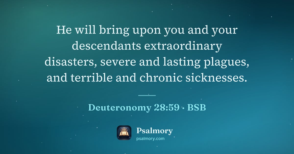 Deuteronomy 28:59 verse artwork: He will bring upon you and your descendants extraordinary disasters, severe and lasting…