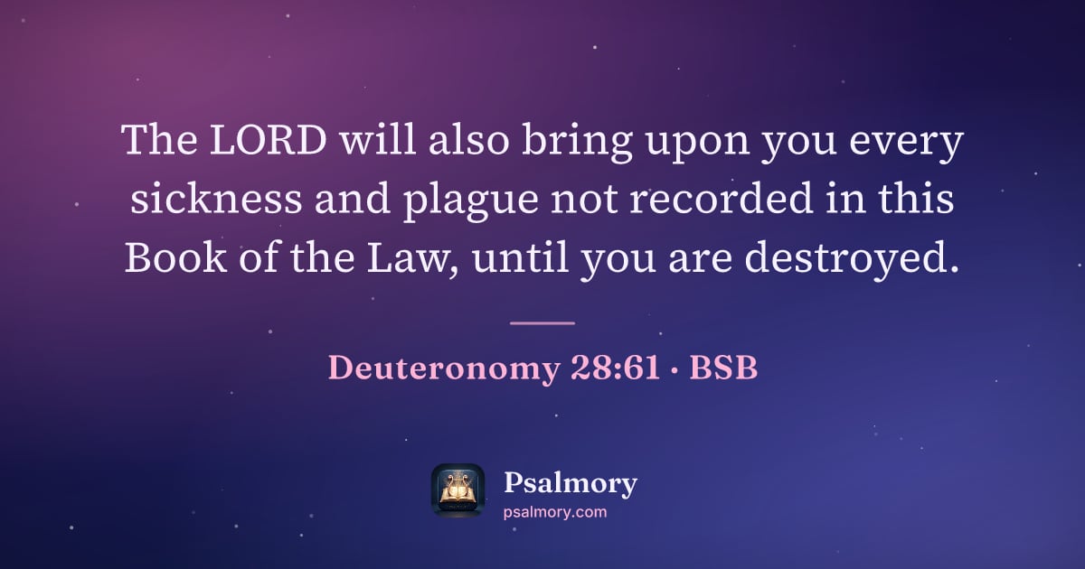 Deuteronomy 28:61 verse artwork: The LORD will also bring upon you every sickness and plague not recorded in this Book of…