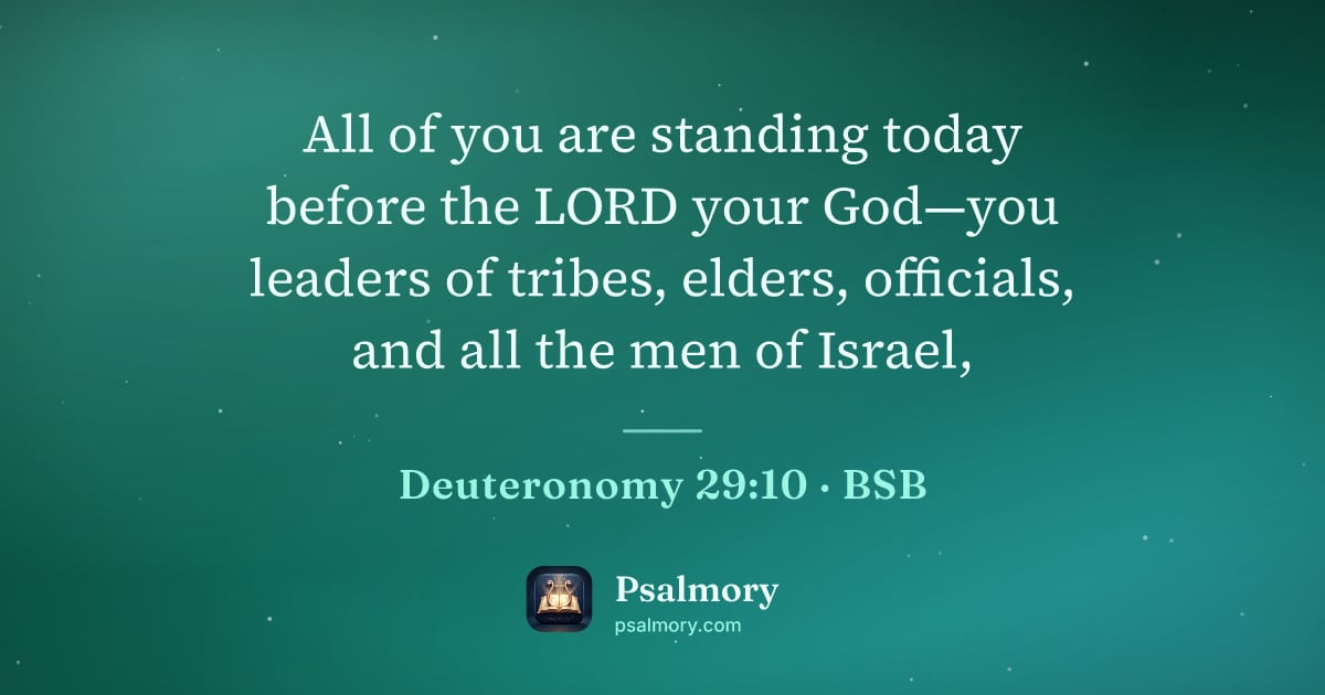 Deuteronomy 29:10 verse artwork: All of you are standing today before the LORD your God—you leaders of tribes, elders,…