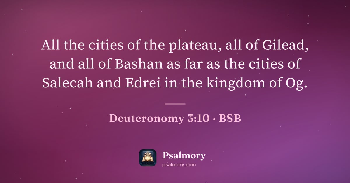 Deuteronomy 3:10 verse artwork: All the cities of the plateau, all of Gilead, and all of Bashan as far as the cities of…