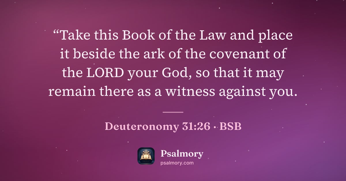 Deuteronomy 31:26 verse artwork: “Take this Book of the Law and place it beside the ark of the covenant of the LORD your…