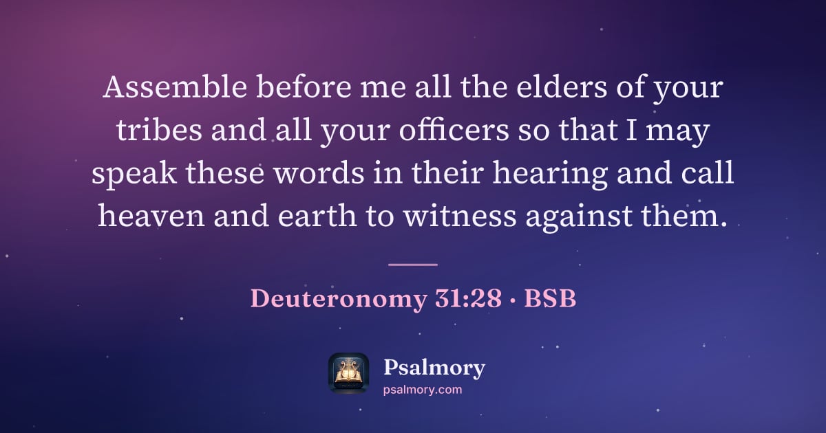 Deuteronomy 31:28 verse artwork: Assemble before me all the elders of your tribes and all your officers so that I may…