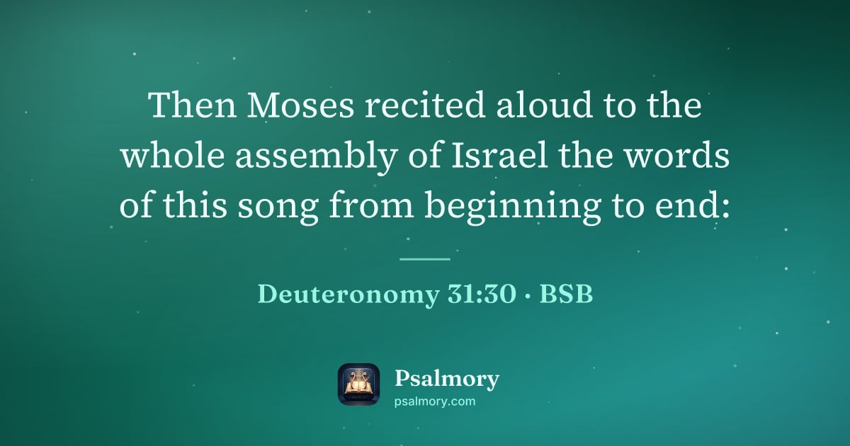Deuteronomy 31:30 verse artwork: Then Moses recited aloud to the whole assembly of Israel the words of this song from…