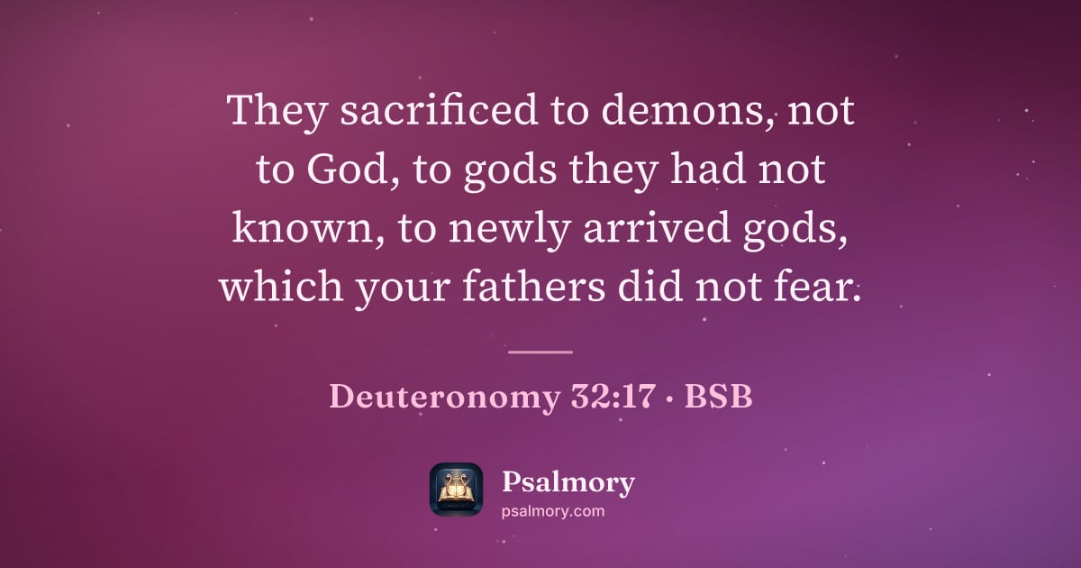 Deuteronomy 32:17 verse artwork: They sacrificed to demons, not to God, to gods they had not known, to newly arrived…