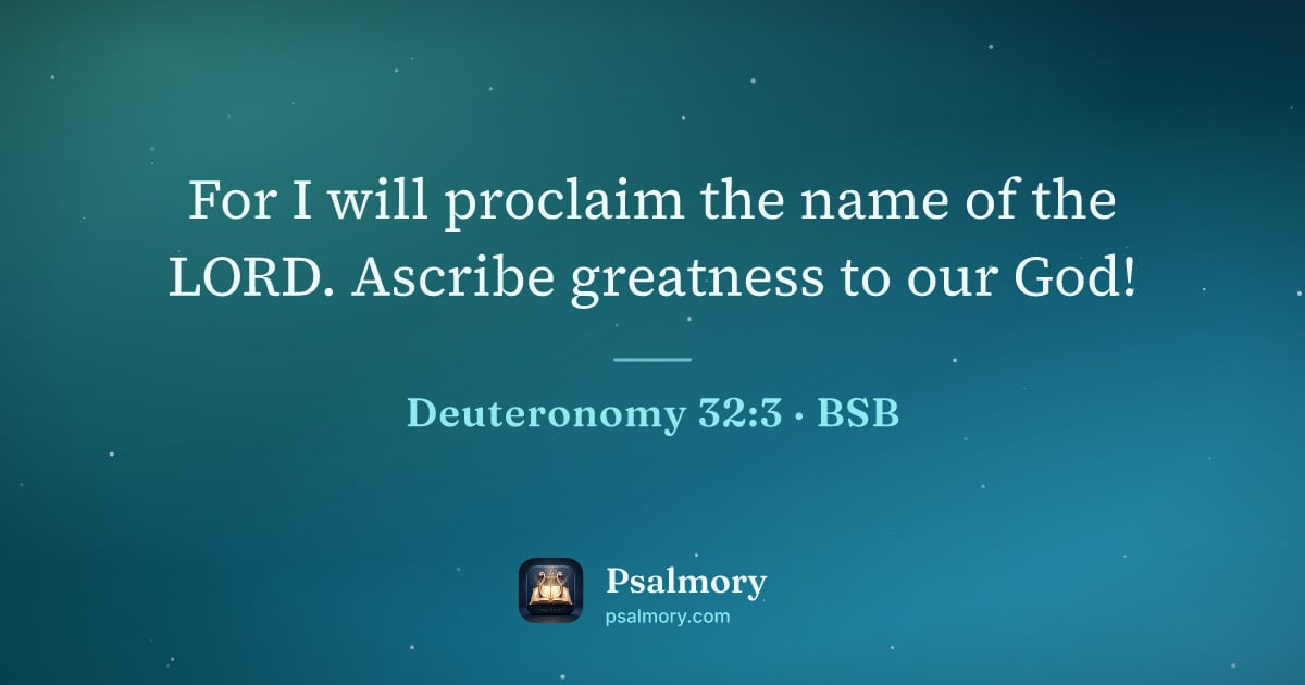 Deuteronomy 32:3 verse artwork: For I will proclaim the name of the LORD. Ascribe greatness to our God!