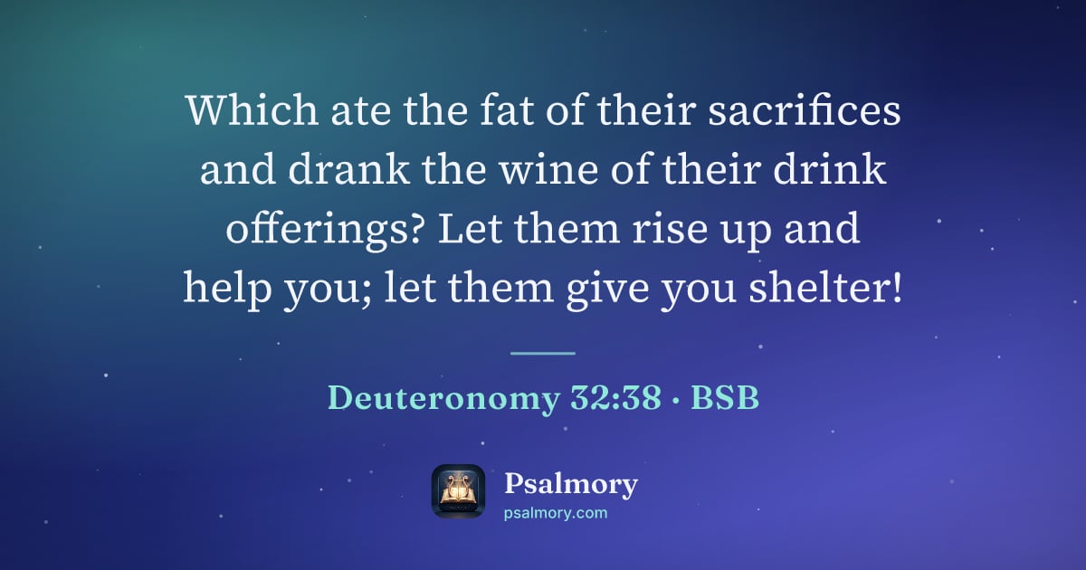 Deuteronomy 32:38 verse artwork: Which ate the fat of their sacrifices and drank the wine of their drink offerings? Let…