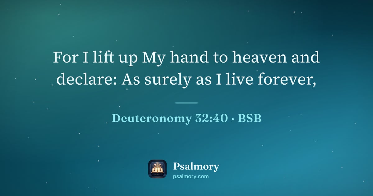 Deuteronomy 32:40 verse artwork: For I lift up My hand to heaven and declare: As surely as I live forever,