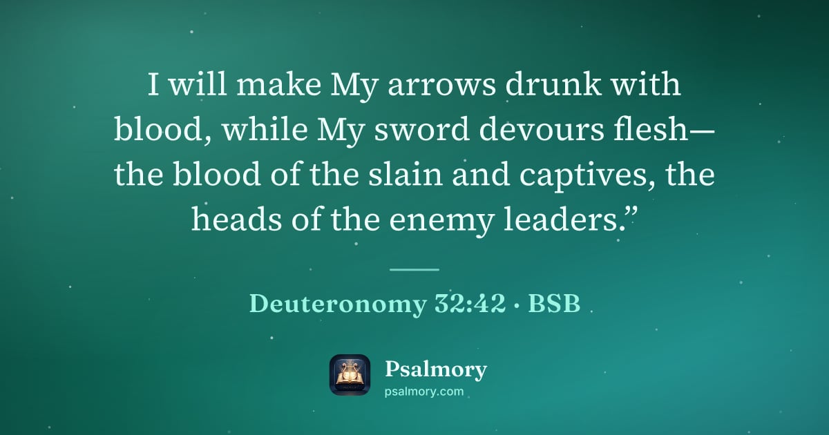 Deuteronomy 32:42 verse artwork: I will make My arrows drunk with blood, while My sword devours flesh— the blood of the…