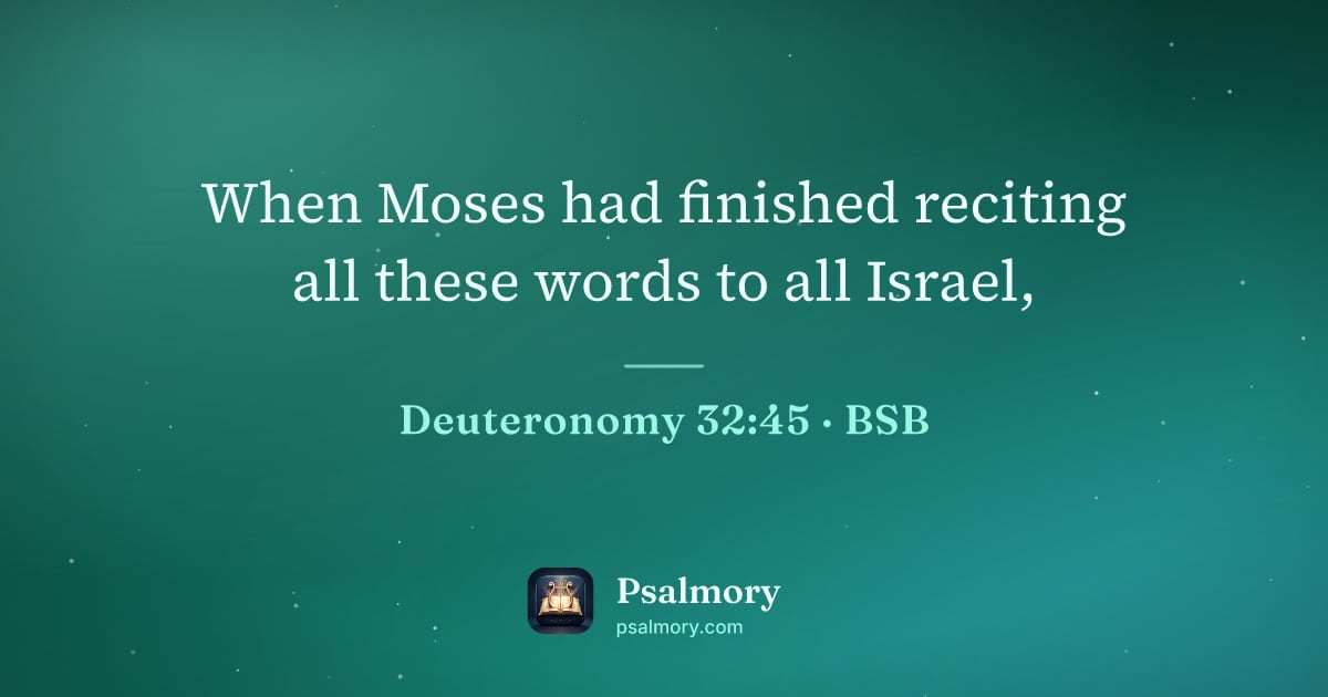 Deuteronomy 32:45 verse artwork: When Moses had finished reciting all these words to all Israel,