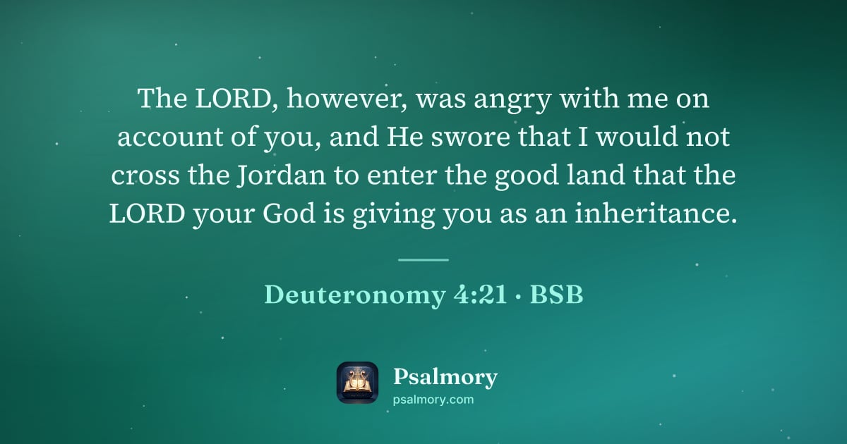 Deuteronomy 4:21 verse artwork: The LORD, however, was angry with me on account of you, and He swore that I would not…