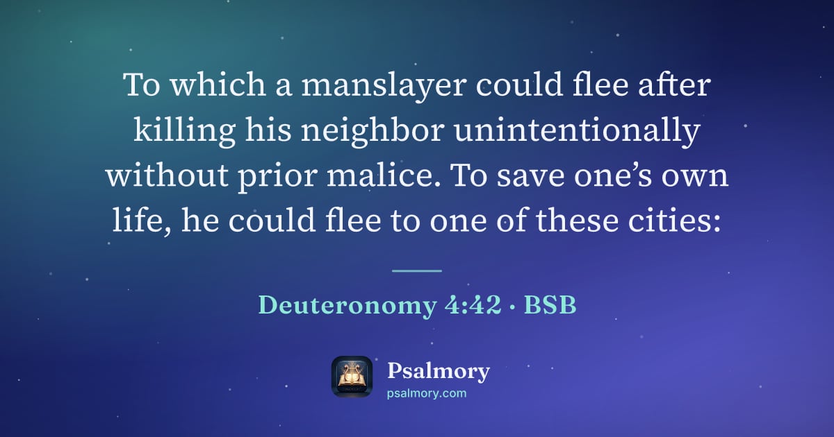 Deuteronomy 4:42 verse artwork: To which a manslayer could flee after killing his neighbor unintentionally without prior…