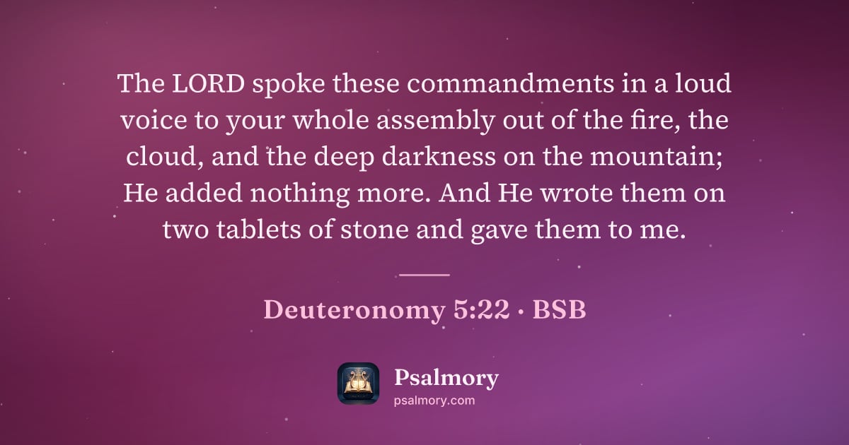 Deuteronomy 5:22 verse artwork: The LORD spoke these commandments in a loud voice to your whole assembly out of the…