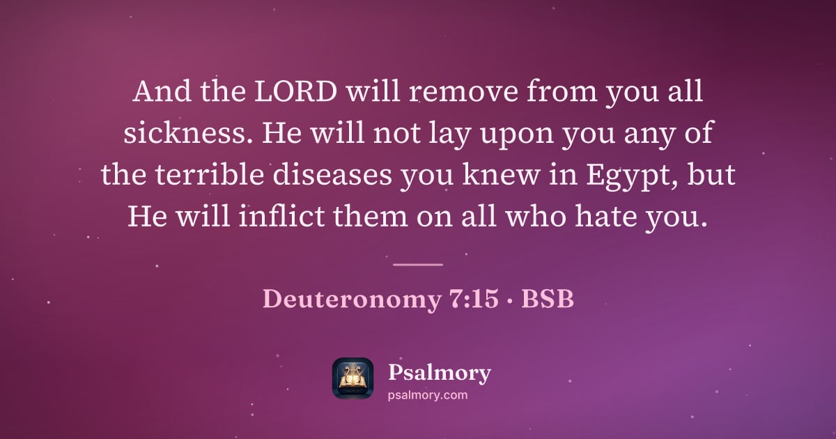 Deuteronomy 7:15 verse artwork: And the LORD will remove from you all sickness. He will not lay upon you any of the…