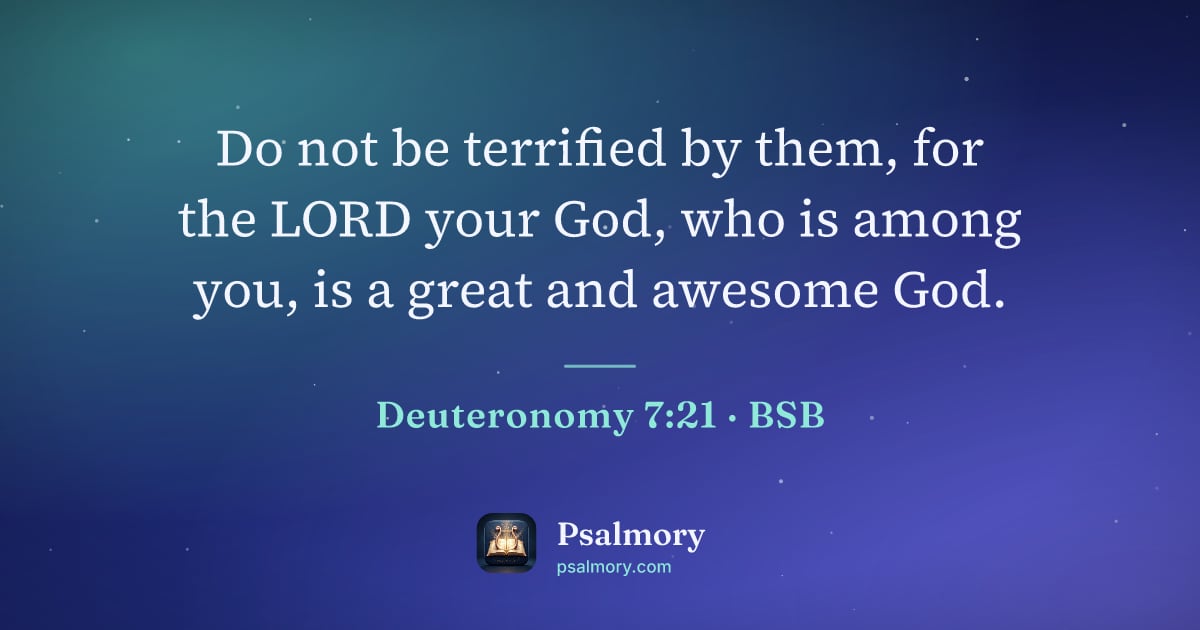 Deuteronomy 7:21 verse artwork: Do not be terrified by them, for the LORD your God, who is among you, is a great and…
