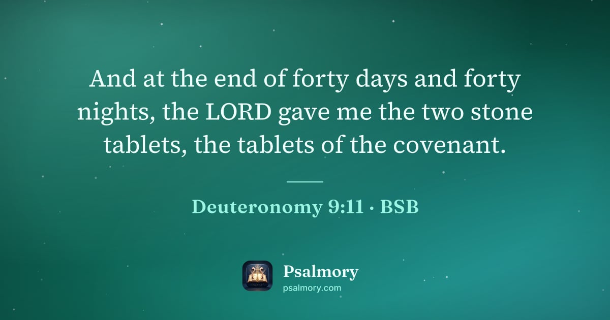 Deuteronomy 9:11 verse artwork: And at the end of forty days and forty nights, the LORD gave me the two stone tablets,…