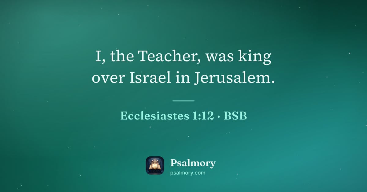 Ecclesiastes 1:12 verse artwork: I, the Teacher, was king over Israel in Jerusalem.