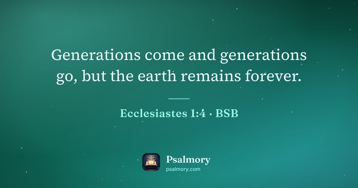 Ecclesiastes 1:4 verse artwork: Generations come and generations go, but the earth remains forever.