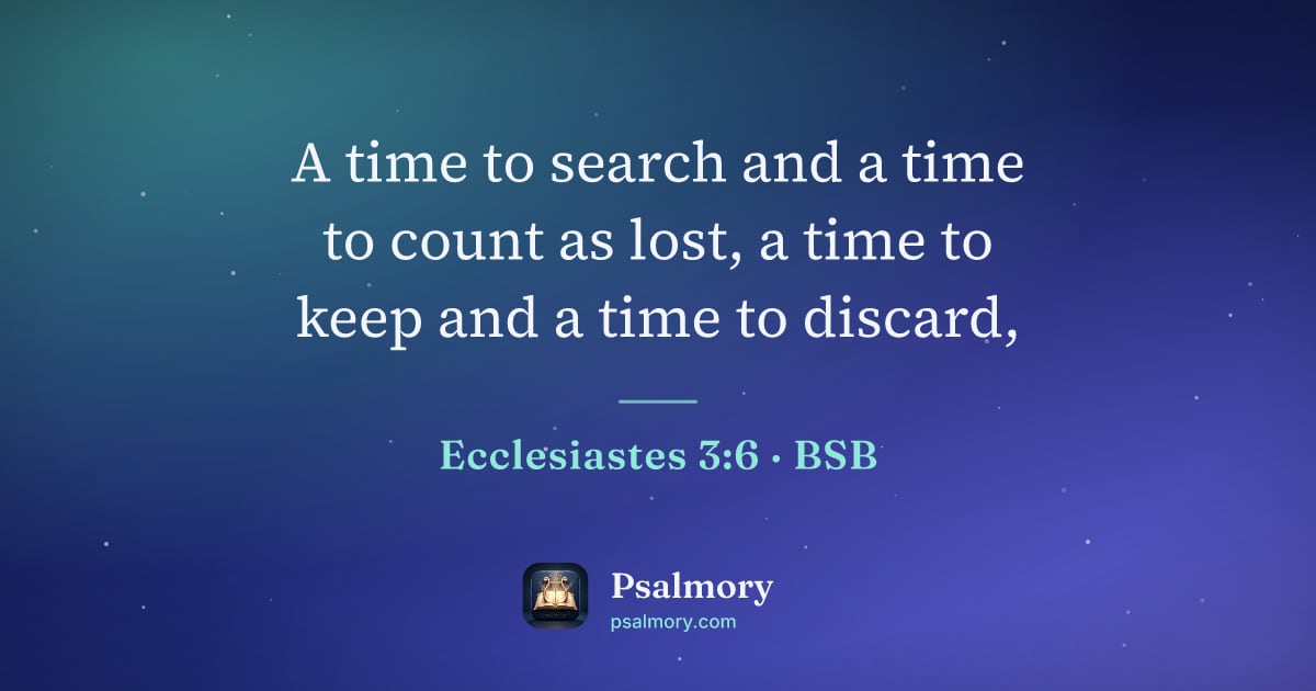 Ecclesiastes 3:6 verse artwork: A time to search and a time to count as lost, a time to keep and a time to discard,