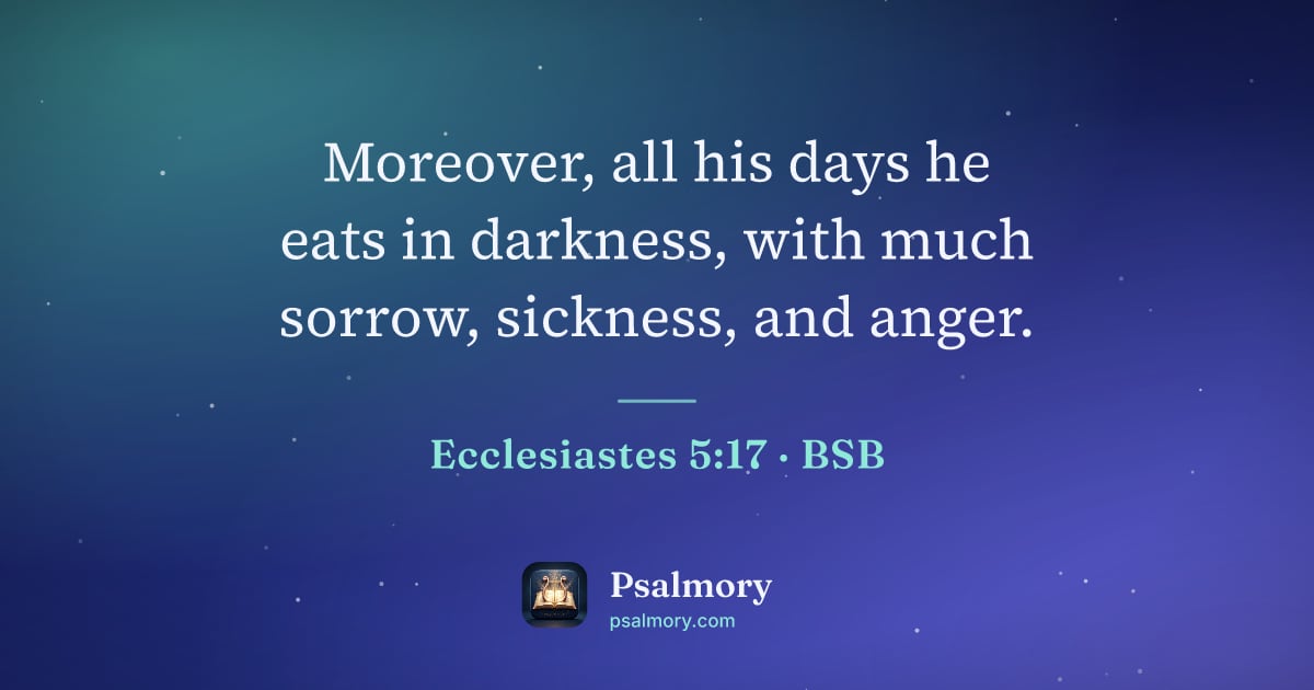 Ecclesiastes 5:17 verse artwork: Moreover, all his days he eats in darkness, with much sorrow, sickness, and anger.