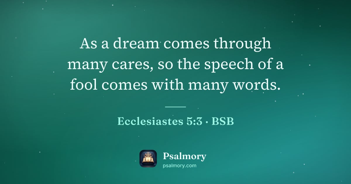 Ecclesiastes 5:3 verse artwork: As a dream comes through many cares, so the speech of a fool comes with many words.