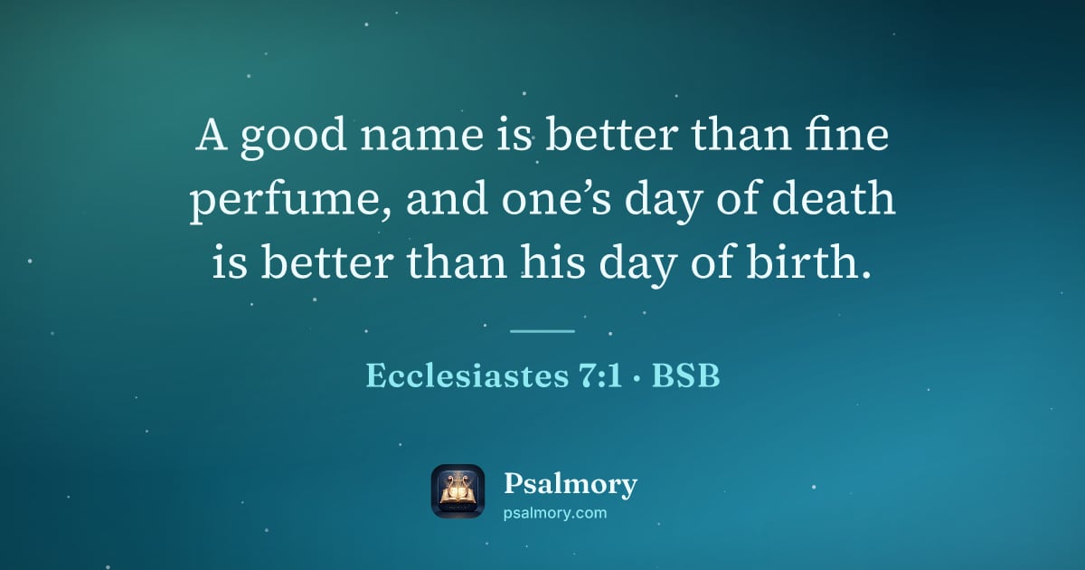 Ecclesiastes 7:1 verse artwork: A good name is better than fine perfume, and one’s day of death is better than his day…