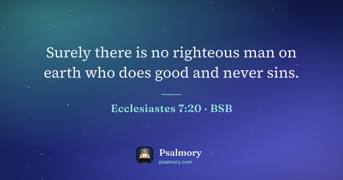 Ecclesiastes 7:20 verse artwork: Surely there is no righteous man on earth who does good and never sins.