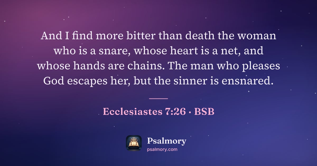 Ecclesiastes 7:26 verse artwork: And I find more bitter than death the woman who is a snare, whose heart is a net, and…