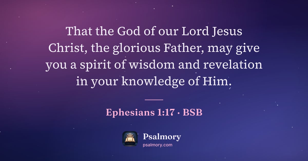 Ephesians 1:17 verse artwork: That the God of our Lord Jesus Christ, the glorious Father, may give you a spirit of…