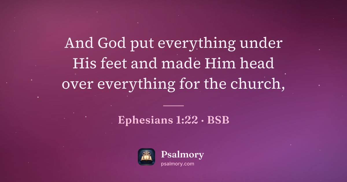 Ephesians 1:22 verse artwork: And God put everything under His feet and made Him head over everything for the church,
