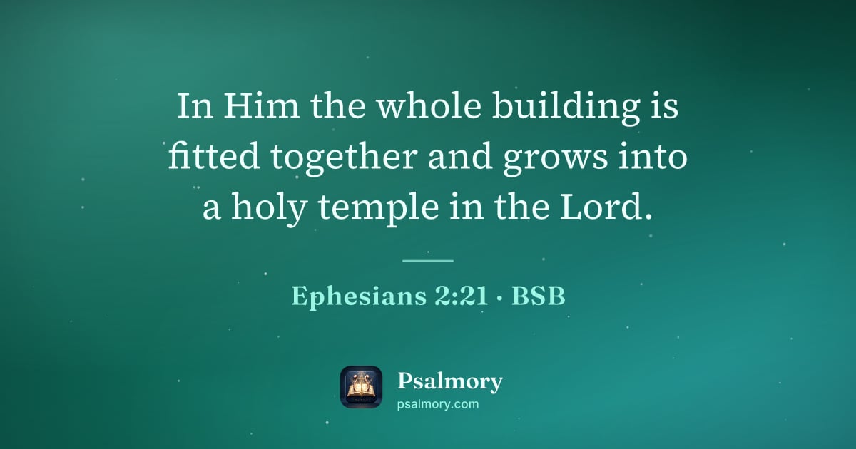 Ephesians 2:21 verse artwork: In Him the whole building is fitted together and grows into a holy temple in the Lord.
