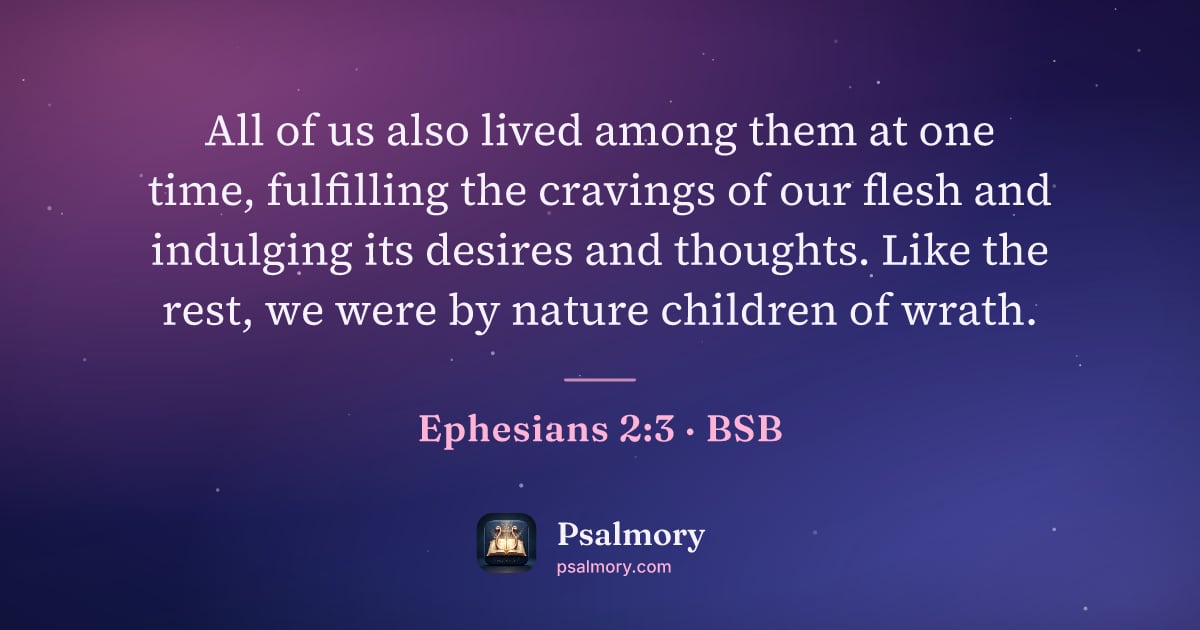 Ephesians 2:3 verse artwork: All of us also lived among them at one time, fulfilling the cravings of our flesh and…