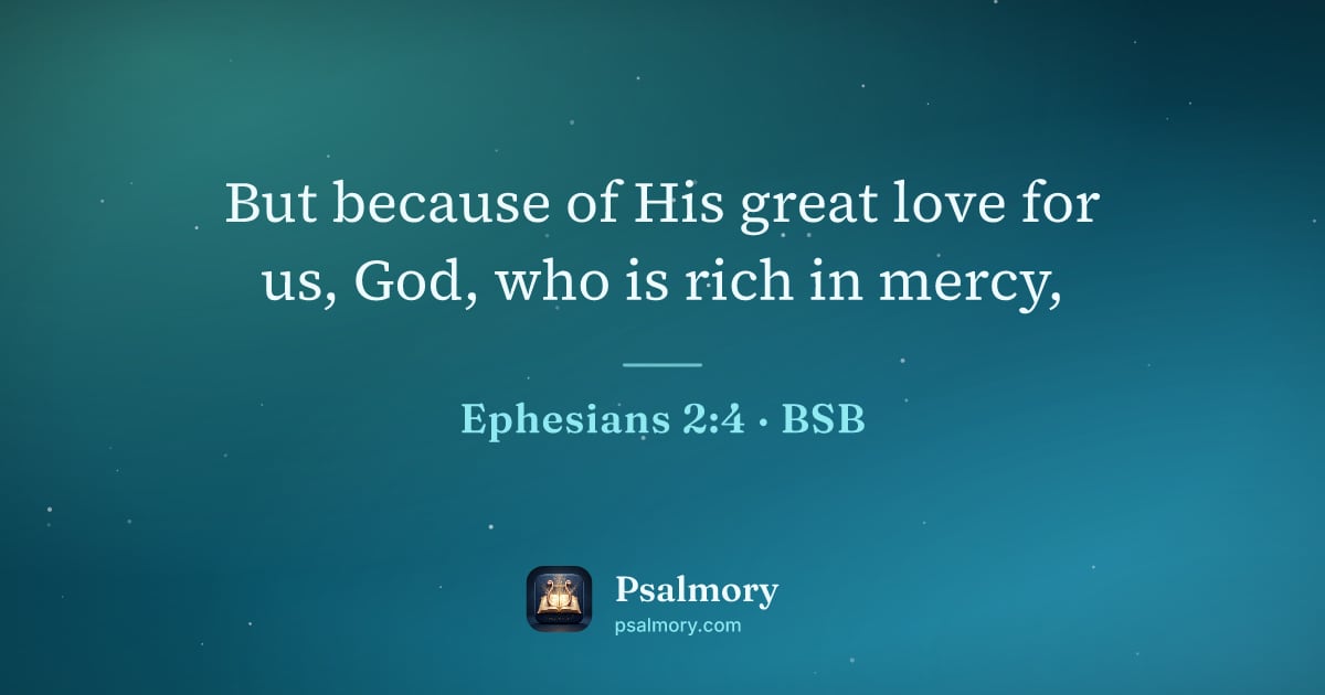 Ephesians 2:4 verse artwork: But because of His great love for us, God, who is rich in mercy,