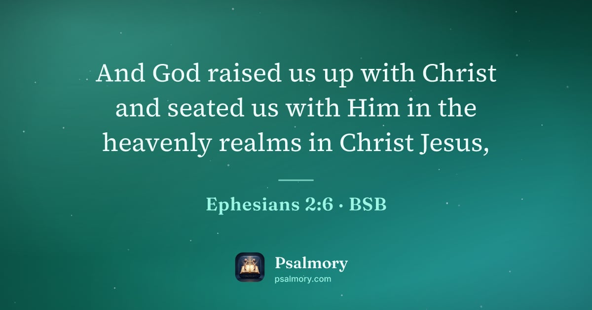 Ephesians 2:6 verse artwork: And God raised us up with Christ and seated us with Him in the heavenly realms in Christ…