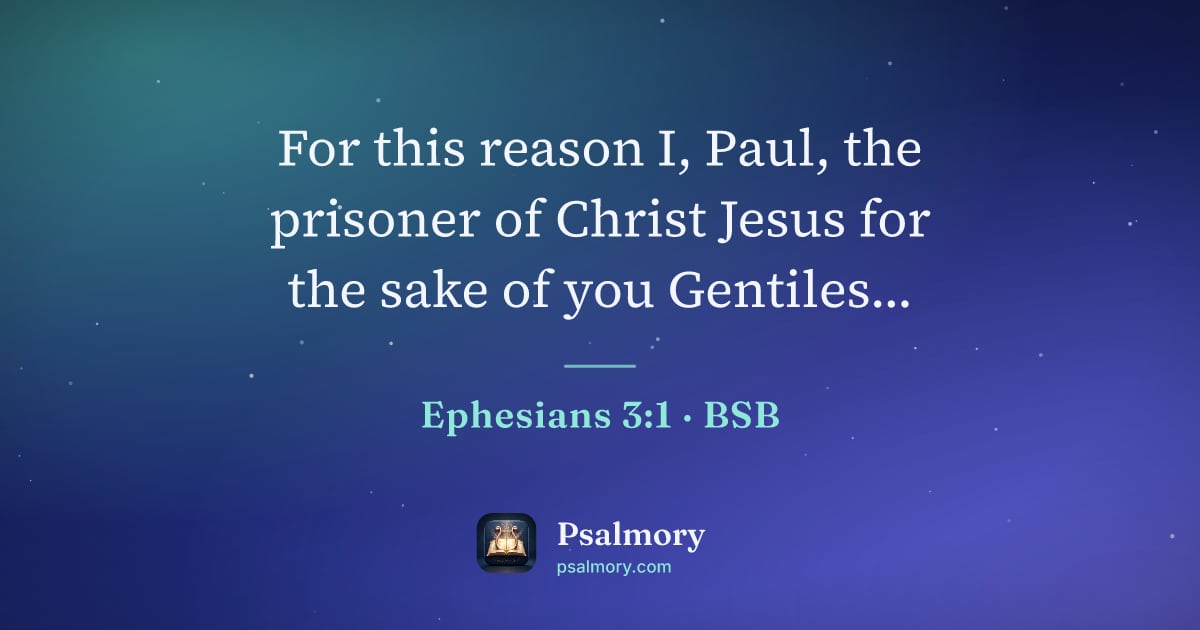 Ephesians 3:1 verse artwork: For this reason I, Paul, the prisoner of Christ Jesus for the sake of you Gentiles...