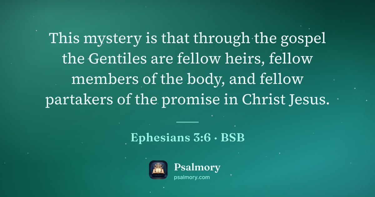 Ephesians 3:6 verse artwork: This mystery is that through the gospel the Gentiles are fellow heirs, fellow members of…