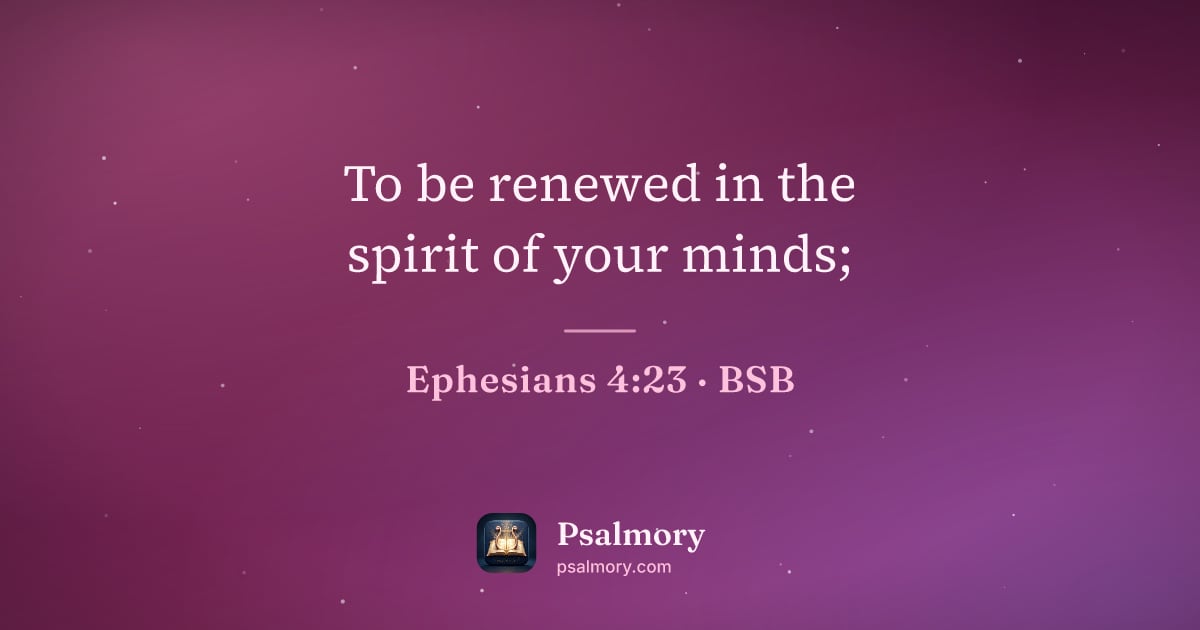 Ephesians 4:23 verse artwork: To be renewed in the spirit of your minds;