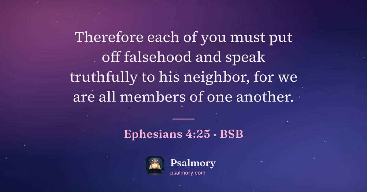 Ephesians 4:25 verse artwork: Therefore each of you must put off falsehood and speak truthfully to his neighbor, for…