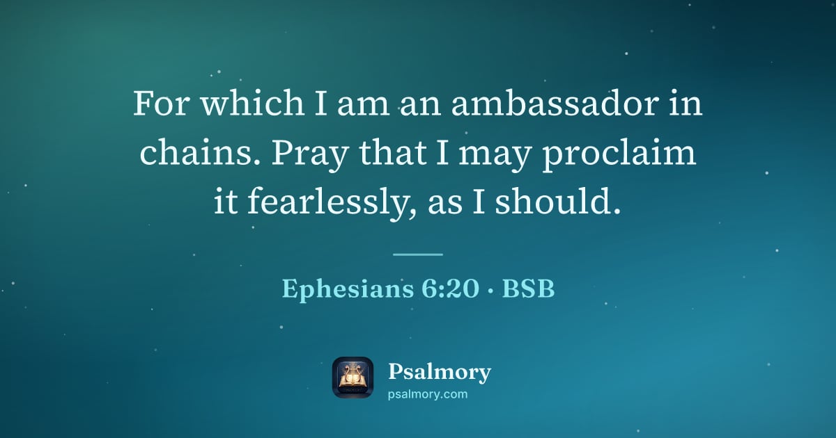 Ephesians 6:20 verse artwork: For which I am an ambassador in chains. Pray that I may proclaim it fearlessly, as I…