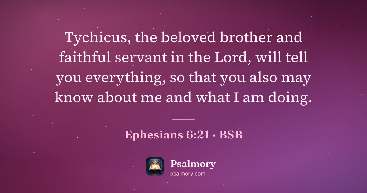 Ephesians 6:21 verse artwork: Tychicus, the beloved brother and faithful servant in the Lord, will tell you…
