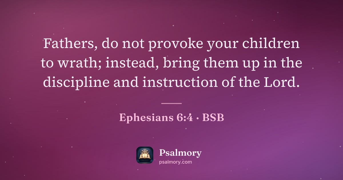 Ephesians 6:4 verse artwork: Fathers, do not provoke your children to wrath; instead, bring them up in the discipline…
