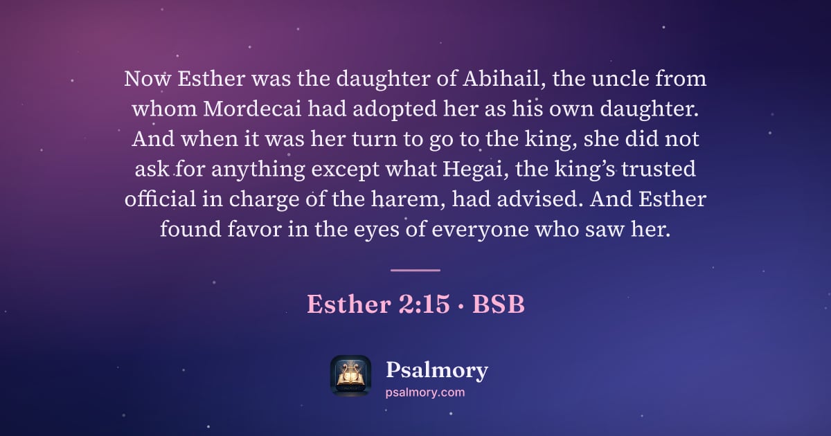 Esther 2:15 verse artwork: Now Esther was the daughter of Abihail, the uncle from whom Mordecai had adopted her as…