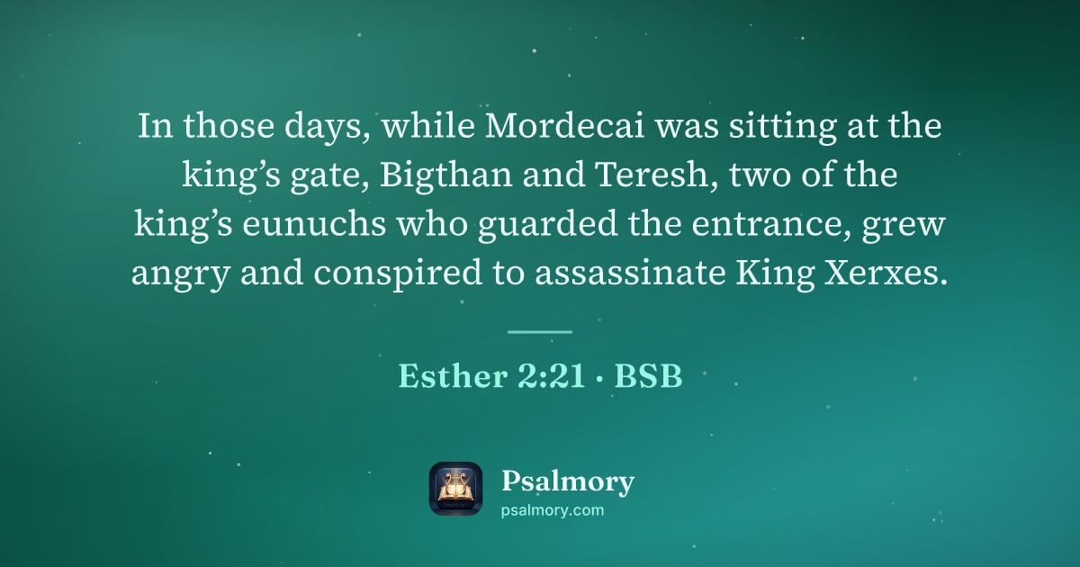 Esther 2:21 verse artwork: In those days, while Mordecai was sitting at the king’s gate, Bigthan and Teresh, two of…