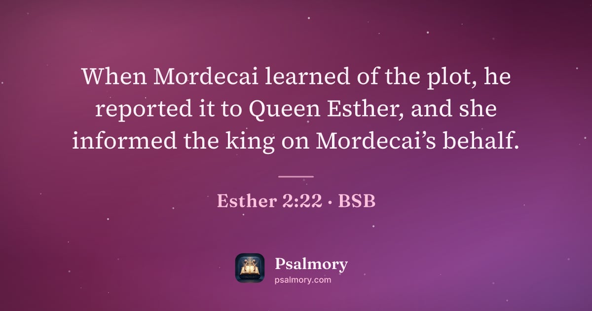 Esther 2:22 verse artwork: When Mordecai learned of the plot, he reported it to Queen Esther, and she informed the…