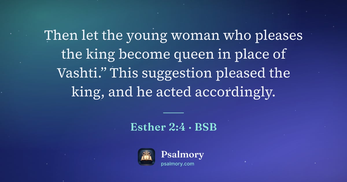 Esther 2:4 verse artwork: Then let the young woman who pleases the king become queen in place of Vashti.” This…