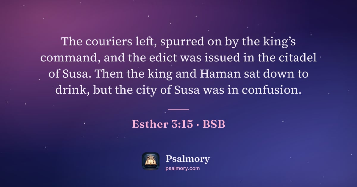 Esther 3:15 verse artwork: The couriers left, spurred on by the king’s command, and the edict was issued in the…
