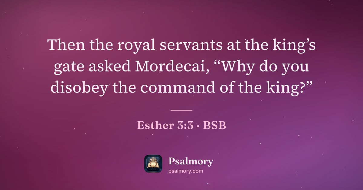 Esther 3:3 verse artwork: Then the royal servants at the king’s gate asked Mordecai, “Why do you disobey the…