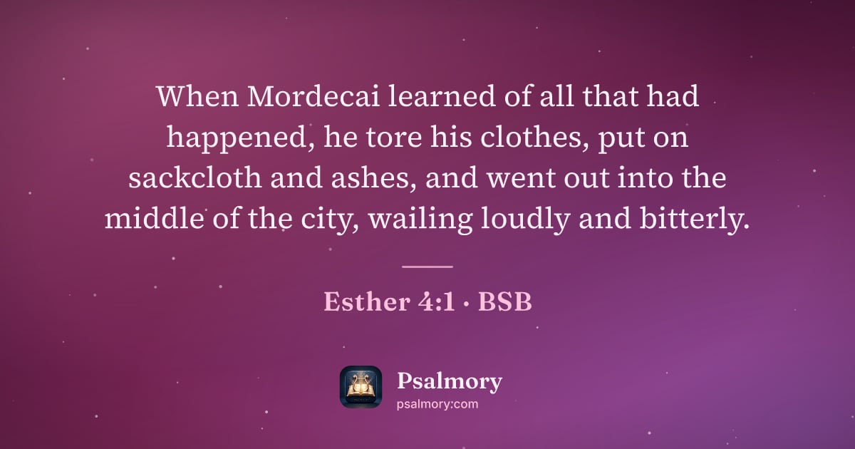 Esther 4:1 verse artwork: When Mordecai learned of all that had happened, he tore his clothes, put on sackcloth…