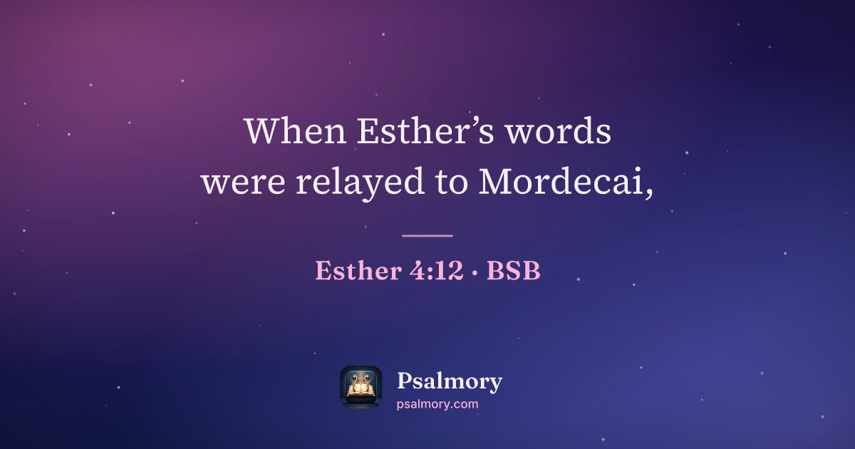Esther 4:12 verse artwork: When Esther’s words were relayed to Mordecai,